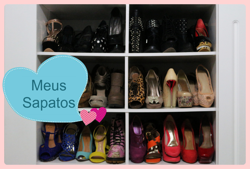 Meus Sapatos – Dicas para organização de sapatos!!
